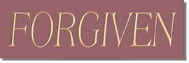 Forgiven